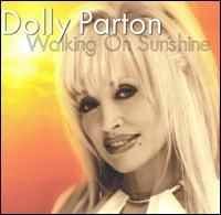 Dolly Parton - Walking On Sunshine